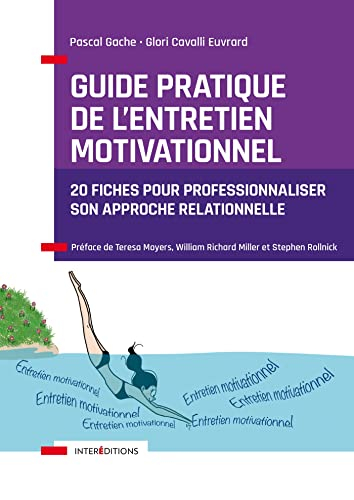 Guide pratique de l'entretien motivationnel : 20 fiches pour professionnaliser son approche relation