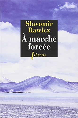 A marche forcée : à pied, du cercle polaire à l'Himalaya, 1941-1942