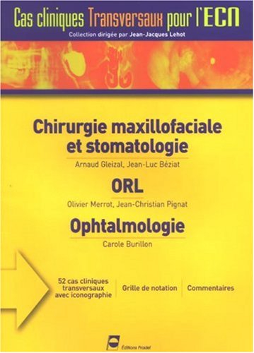 Chirurgie maxillofaciale et stomatologie. ORL. Ophtalmologie