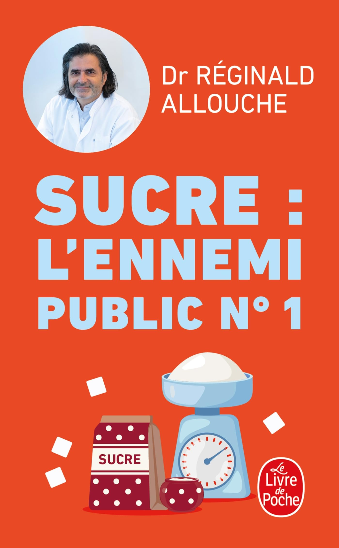 Sucre, l'ennemi public n° 1 : prédiabète, diabète, NASH, prise de poids... : agissez avant qu'il ne 