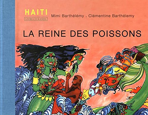 Haïti : la reine des poissons. Haïti : Larenn pwason