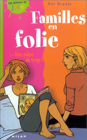 Familles en folie. Vol. 1. Une mère de trop