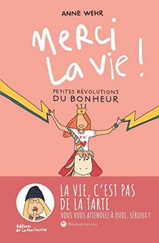 Merci la vie ! : petites révolutions du bonheur