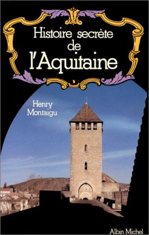 Histoire secrète de l'Aquitaine