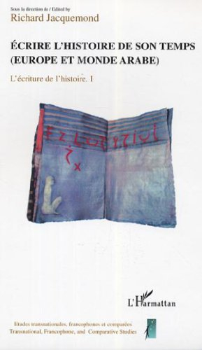 L'écriture de l'histoire : actes du Colloque L'écriture de l'histoire, entre historiographie et litt