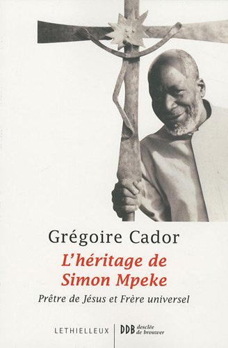 L'héritage de Simon Mpeke : prêtre de Jésus et frère universel