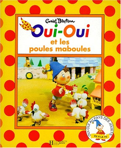 Oui-Oui et les poules maboules
