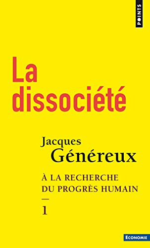 A la recherche du progrès humain. Vol. 1. La dissociété