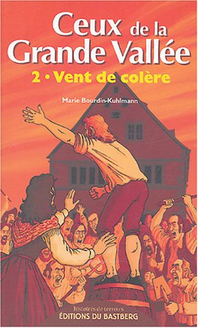 Ceux de la grande vallée. Vol. 2. Vent de colère