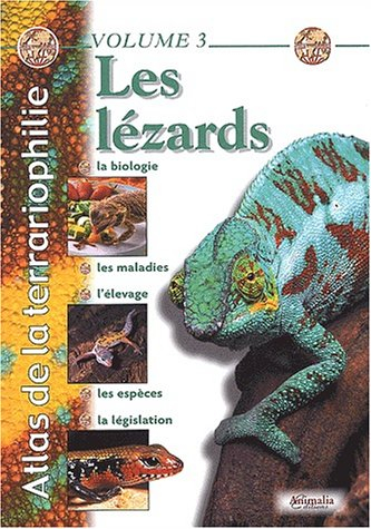 atlas de la terrariophilie, tome 3 : les lézards
