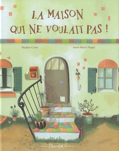 La maison qui ne voulait pas !