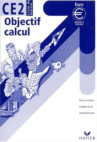 Le nouvel objectif calcul, CE2 : cycle des approfondissements : livre du maîte