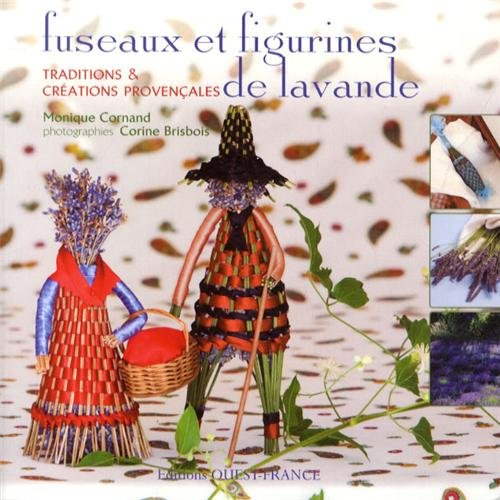 Fuseaux et figurines de lavande : traditions & créations provençales