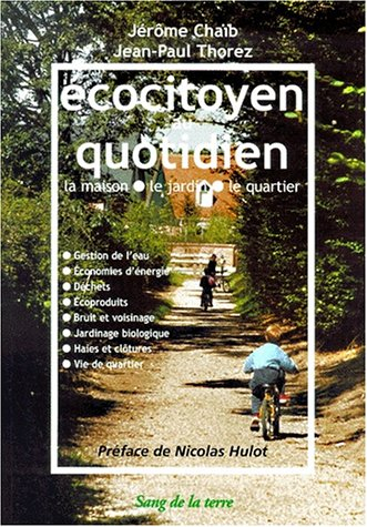 Eco-citoyen au quotidien : ma maison, mon jardin, mon quartier