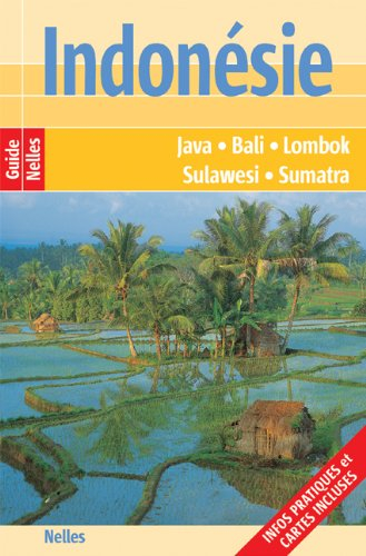 Indonésie : Java, Bali, Lombok, Sulawesi, Sumatra