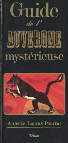 Guide de l'Auvergne mystérieuse