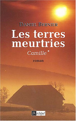 Les terres meurtries. Vol. 1. Camille