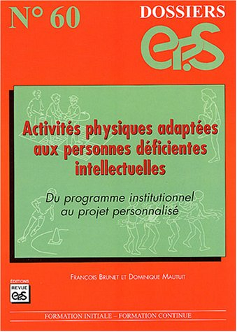 Activités physiques adaptées aux personnes déficientes intellectuelles : du projet institutionnel au