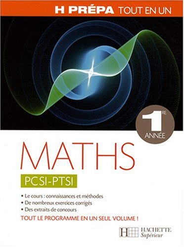Maths PCSI PTSI 1re année : tout en un