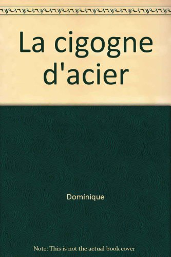 La cigogne d'acier