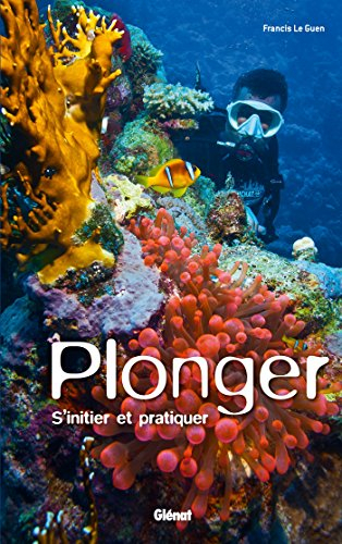Plonger : s'initier et pratiquer