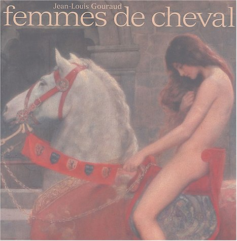 Femmes de cheval : dix mille ans de relations amoureuses : imagerie