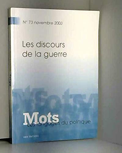 Mots. les Langages du Politique, N 73/Nov.2003. les Discours de la Gu Erre