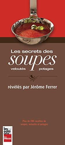 Les secrets des soupes, veloutés et potages