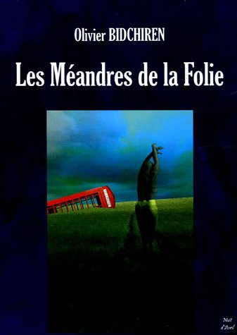 Les méandres de la folie