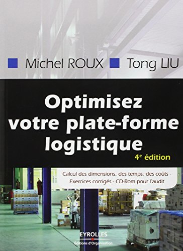 Optimisez votre plate-forme logistique : exercices corrigés : calcul des dimensions, des temps, des 