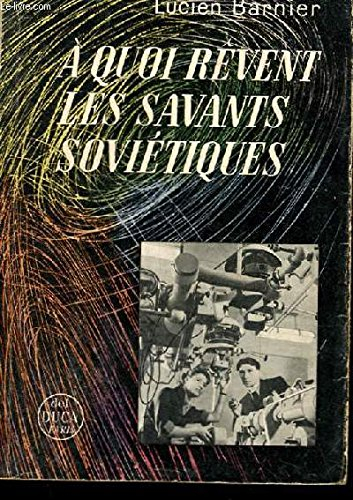 a quoi revent les savants sovietiques