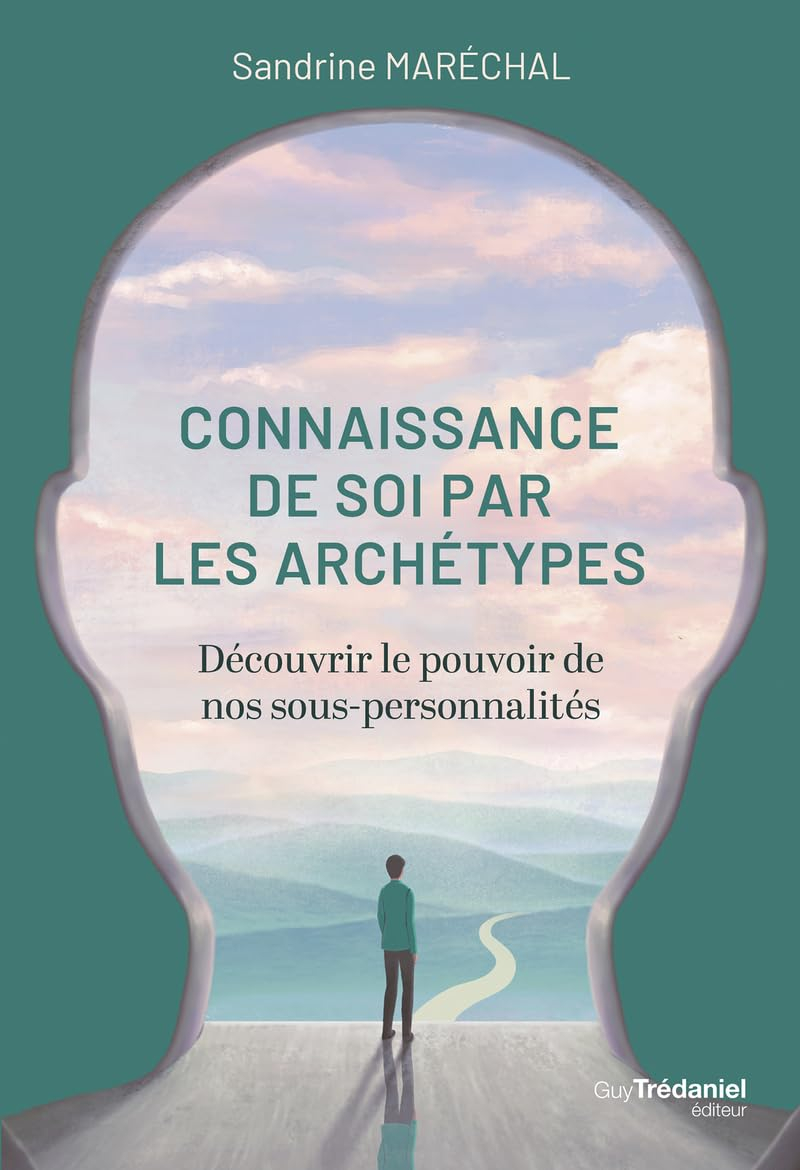 La connaissance de soi par les archétypes : découvrir le pouvoir de nos sous-personnalités
