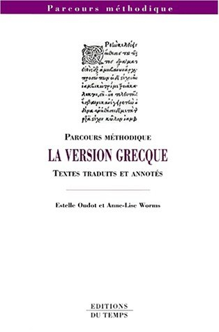La version grecque : textes traduits et annotés