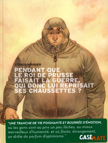 Pendant que le roi de Prusse faisait la guerre, qui donc lui reprisait ses chaussettes ?