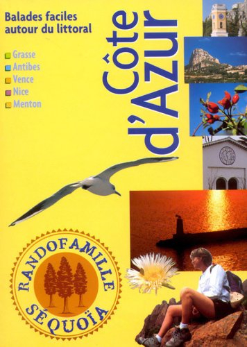 Côte d'Azur : balades faciles autour du littoral : Grasse, Antibes, Vence, Nice, Menton