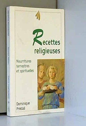 Recettes religieuses : nourritures terrestres et spirituelles