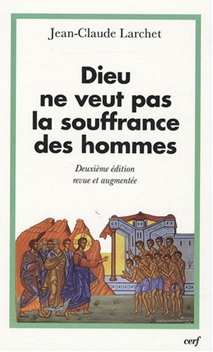 Dieu ne veut pas la souffrance des hommes