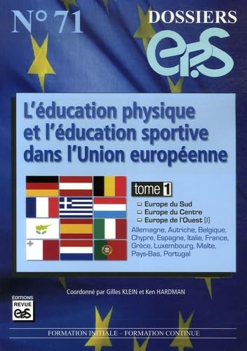 L'éducation physique et sportive dans l'Union européenne. Vol. 1. Europe du Sud, Europe du Centre, E
