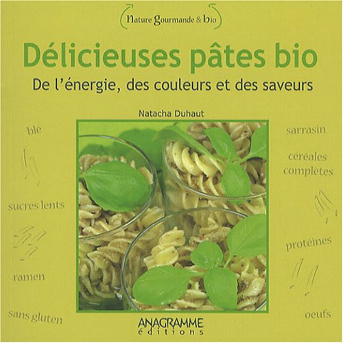 Délicieuses pâtes bio : de l'énergie, des couleurs et des saveurs