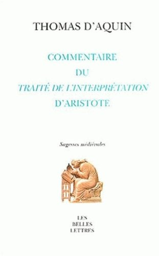 Commentaire du Peryermenias (Traité de l'interprétation) d'Aristote