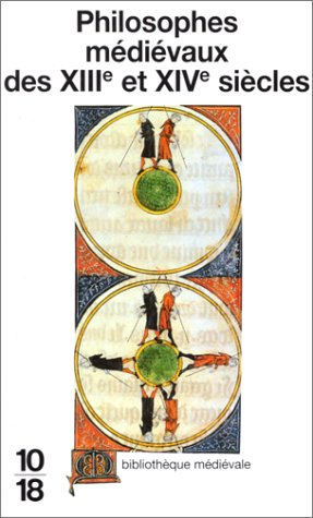 Philosophes médiévaux des XIIIe et XIVe siècles : anthologie de textes philosophiques, XIIIe-XIVe si