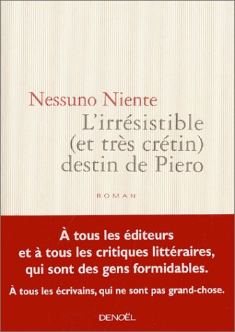 L'irrésistible (et très crétin) destin de Piero