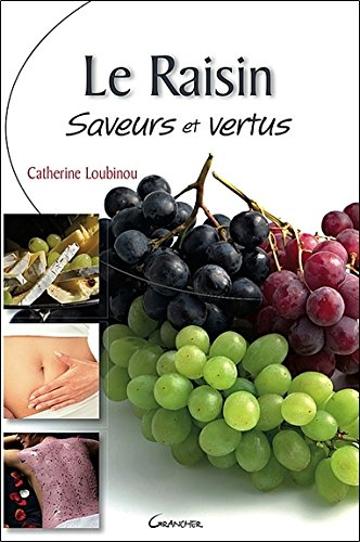 Le raisin : saveurs et vertus