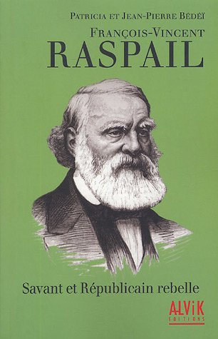François-Vincent Raspail : savant et républicain rebelle