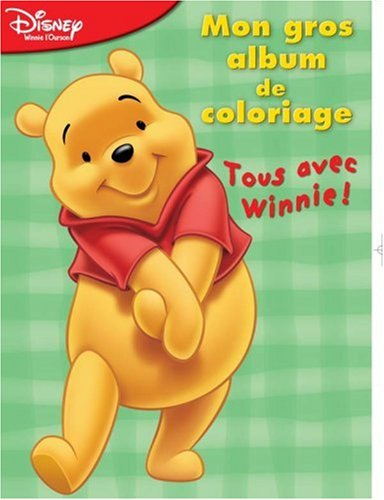 Mon gros album de coloriage. Vol. 6. Tous avec Winnie !