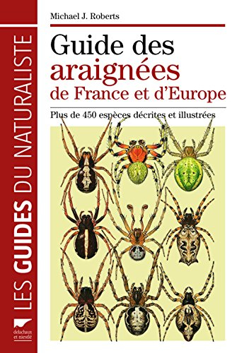 Guide des araignées de France et d'Europe : plus de 450 espèces décrites et illustrées