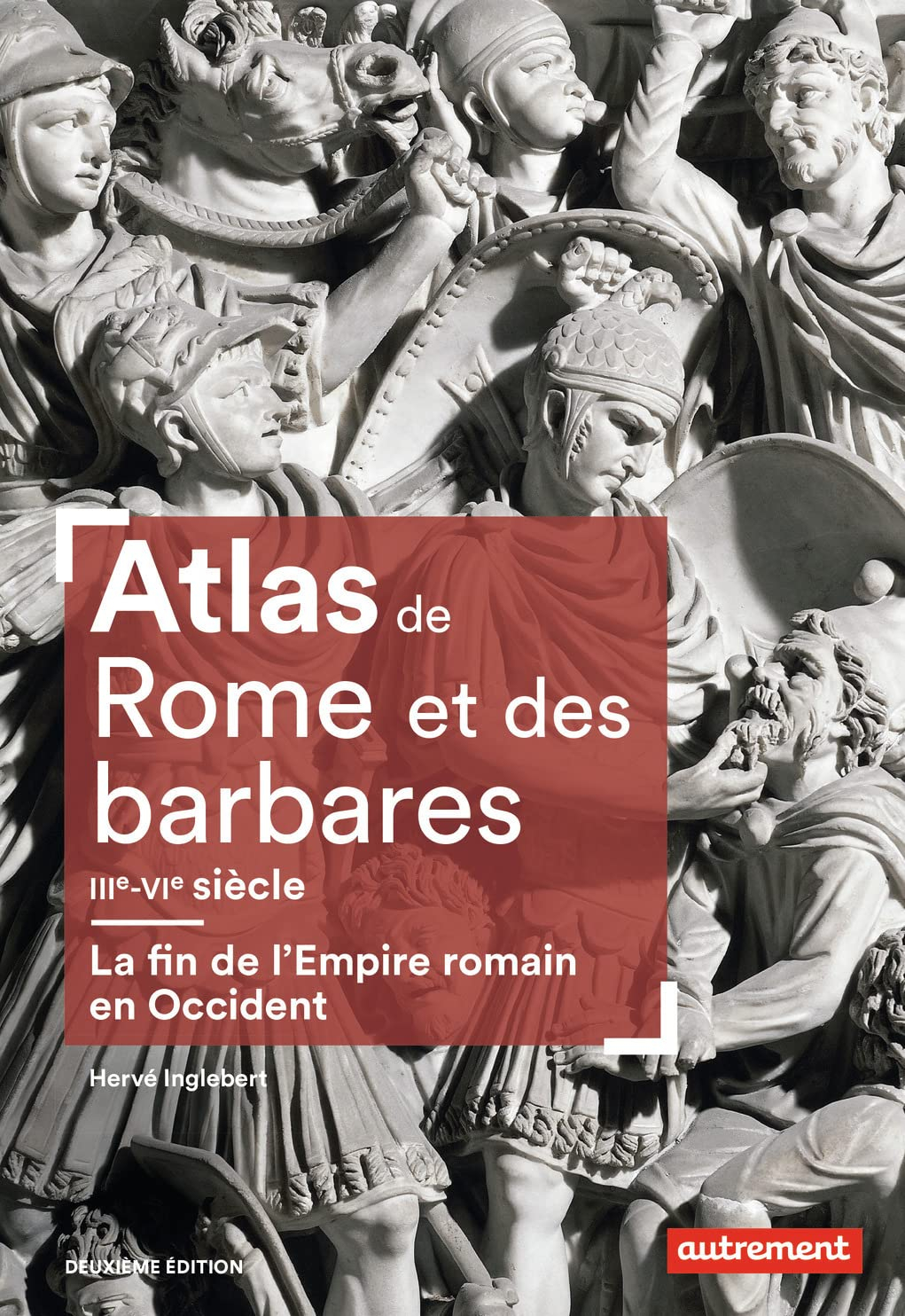Atlas de Rome et des barbares, IIIe-VIe siècle : la fin de l'Empire romain en Occident