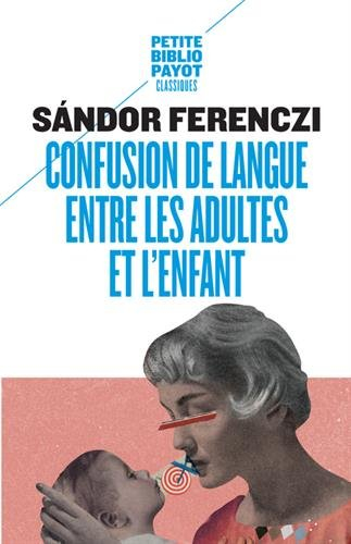 Confusion de langue entre les adultes et l'enfant. Le rêve du nourrisson savant. Extraits du Journal