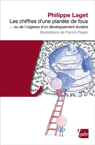 Les chiffres d'une planète de fous... ou De l'urgence d'un développement durable