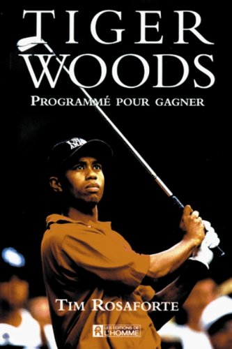 Tiger Woods : programmé pour gagner